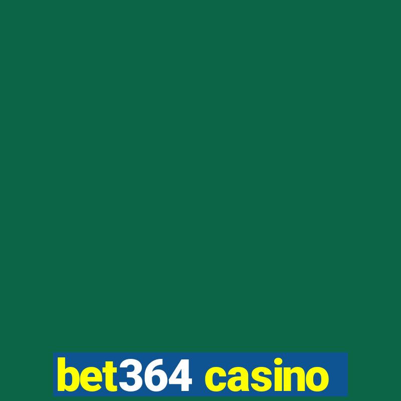 bet364 casino